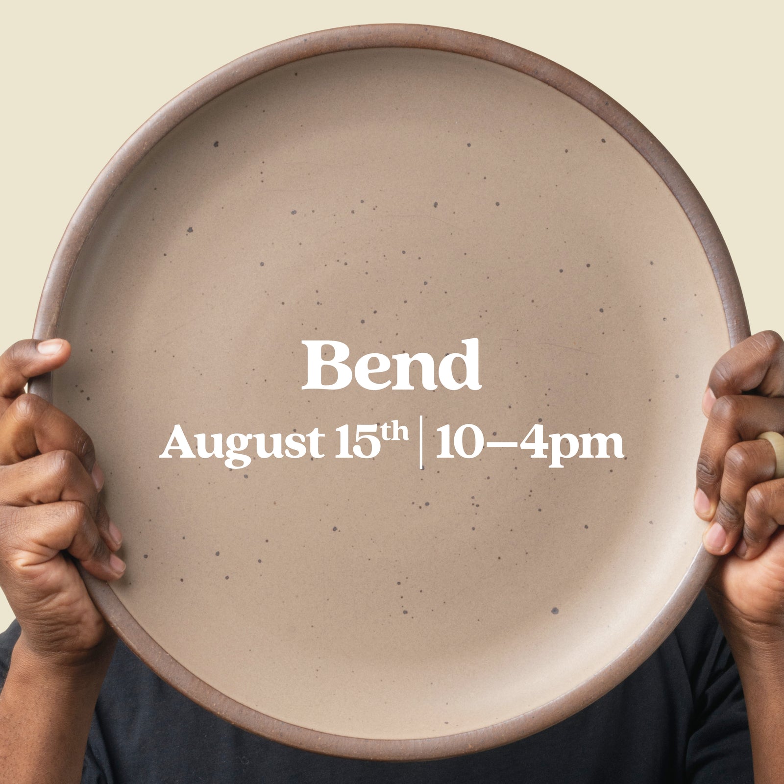 Person holds up a large oval platter with text overlay that reads "Bend August 15th 10-4pm"
