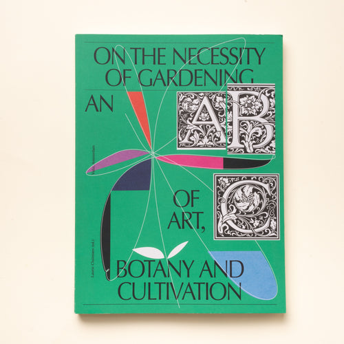 Green book cover titled “On the Necessity of Gardening,” featuring abstract shapes and ornate letter illustrations.